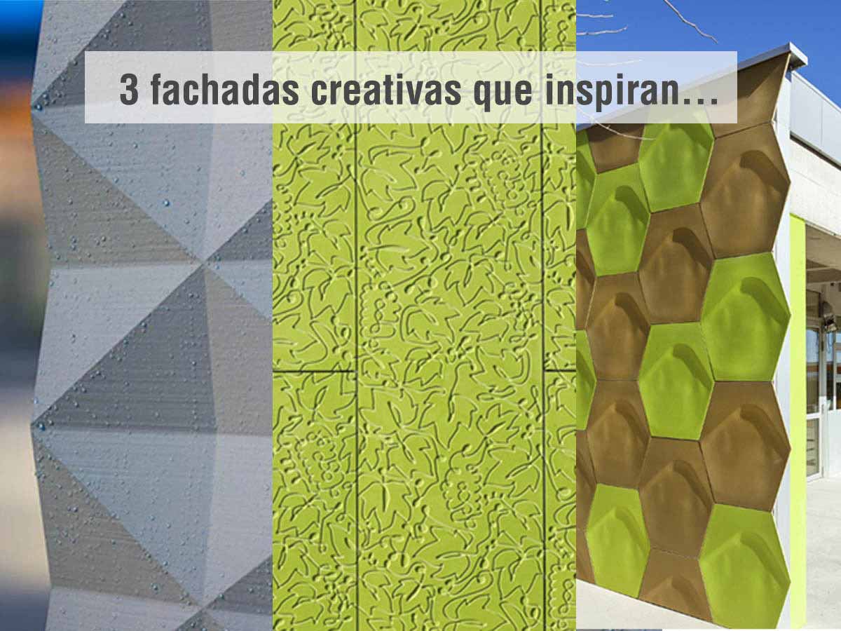 3 Fachadas Creativas, Inspírate!!!