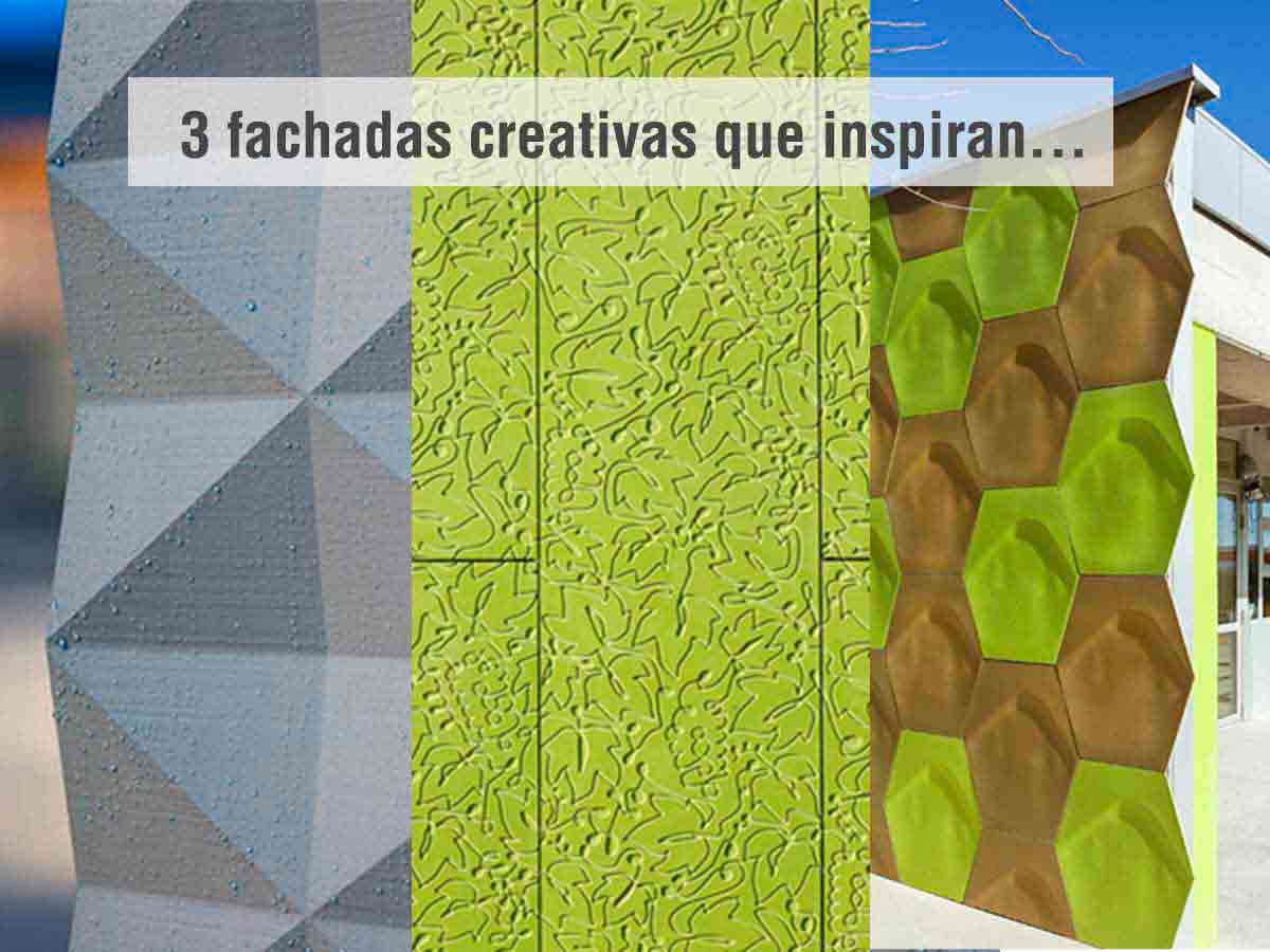 3 Fachadas Creativas, Inspírate!!!